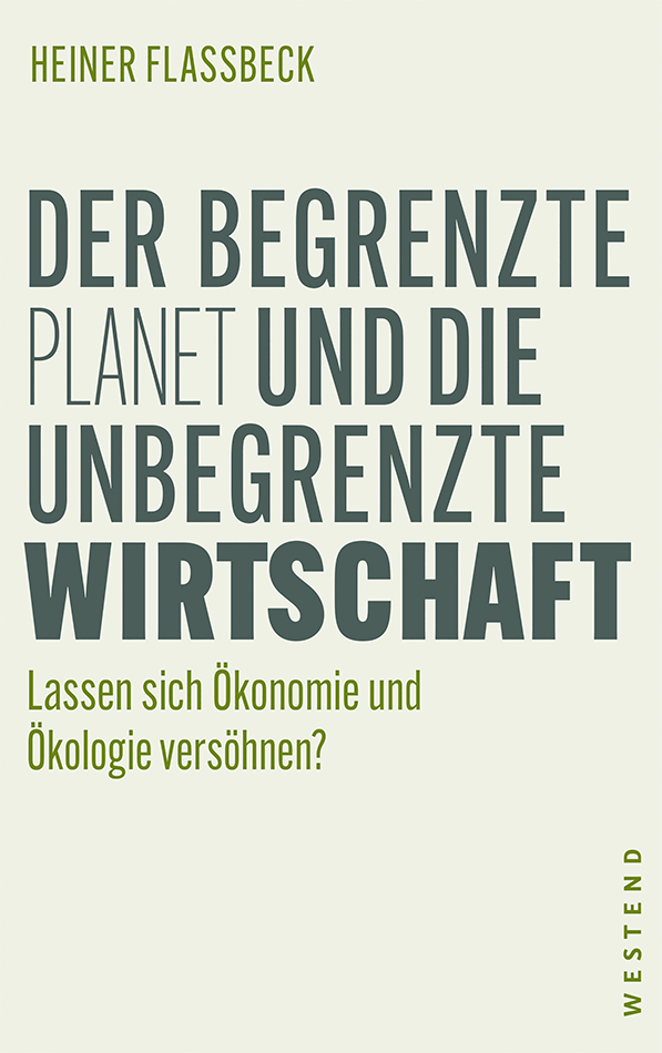 Heiner Flassbeck: Der begrenzte Planet und die unbegrenzte Wirtschaft